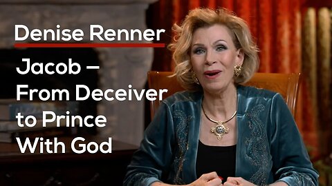 Jacob — From Deceiver to Prince With God with Denise Renner