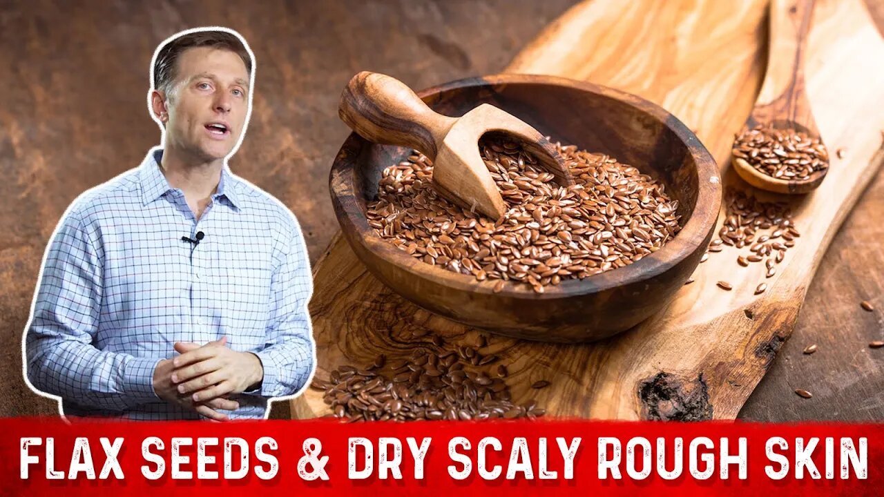 FlaxSeed Benefits for Skin & Symptoms of Linoleic Acid Deficiency – Dr. Berg