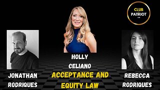 Holly Celiano, Jonathan & Rebecca Rodriquez Discuss Acceptance and Equity Law