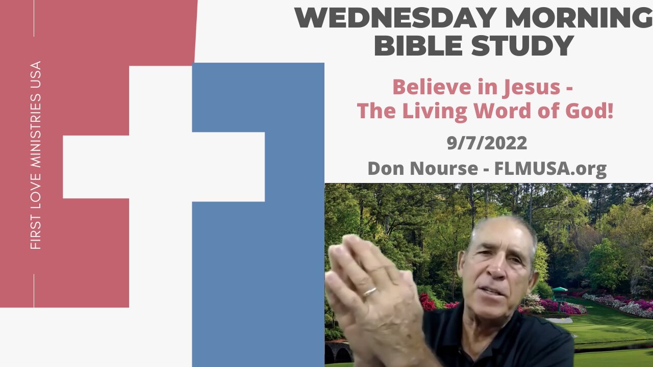 Believe in Jesus - The Living Word of GOD - Bible Study | Don Nourse - FLMUSA 9/7/2022