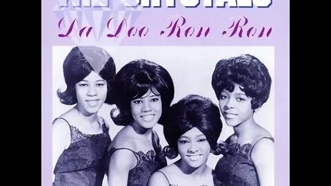 the Crystals "Da Doo Ron Ron"