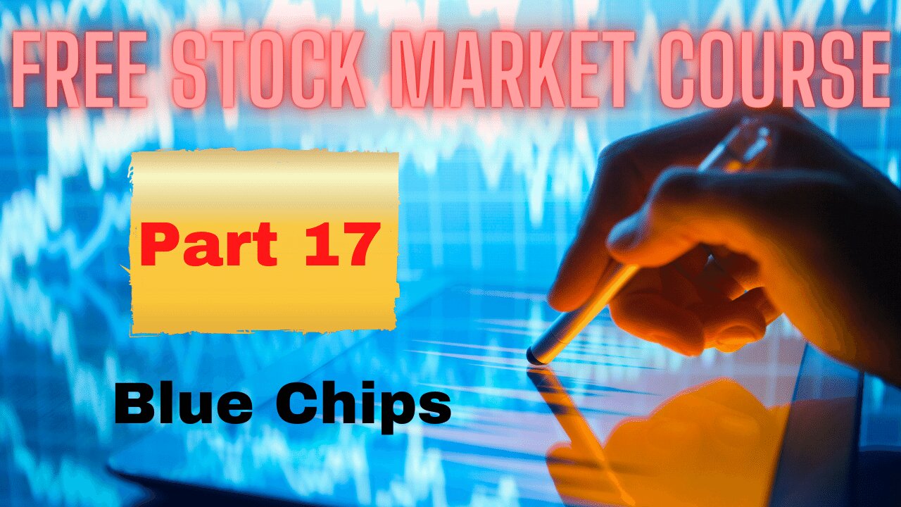 Free Stock Market Course Part 17: Blue Chip Stocks