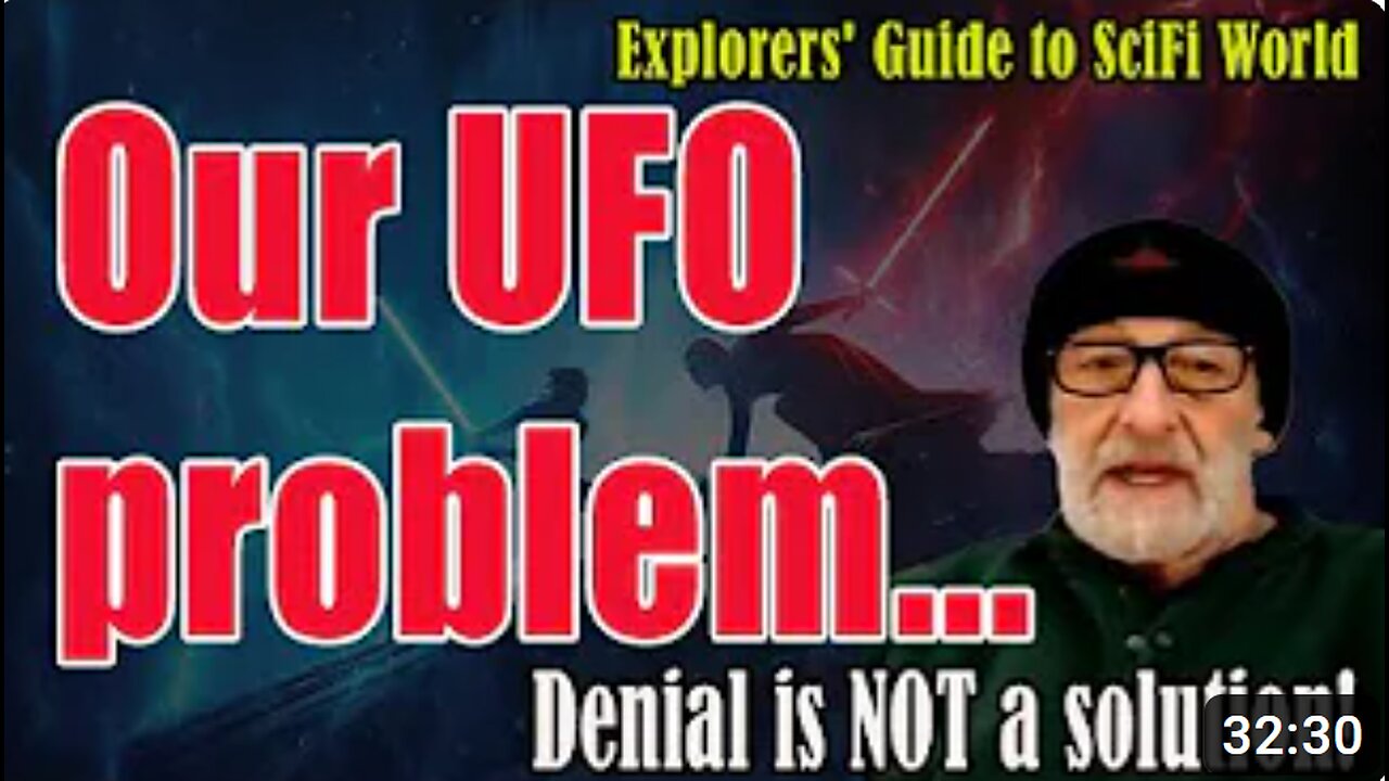 Our UFO problem - Denial is NOT a solution! EXPLORERS' GUIDE TO SCIFI WORLD - CLIF_HIGH