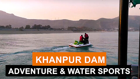 Khan Pur Dam Haripur Khyber Pakhtunkhwa adventure & Water Sports