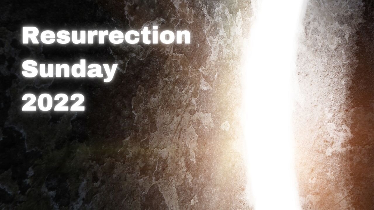 Resurrection Sunday 2022