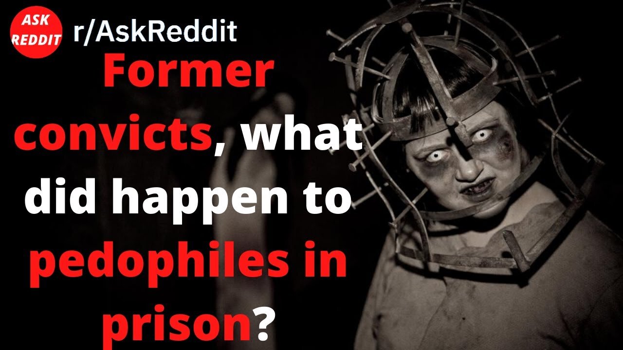 What Happens To Child Molestors In Prison? - AskReddit Scary Stories