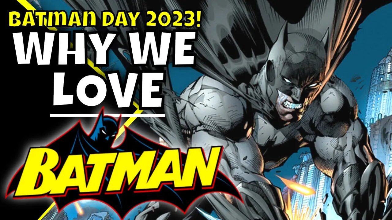 The Dark Knight - Why We Love Batman! Batman Day 2023