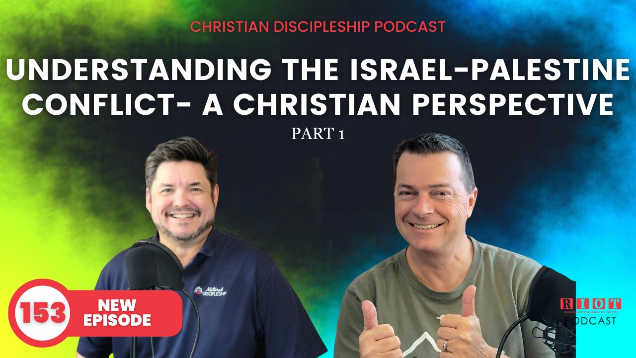 Understanding The Israel-Palestine Conflict | Riot Podcast Ep 153 | Christian Podcast