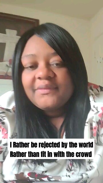 I Rather be rejected by the world Rather than fit in with the crowd