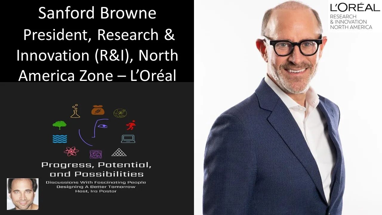 Sanford Browne - President of Research & Innovation (R&I), L’Oréal - North American Zone