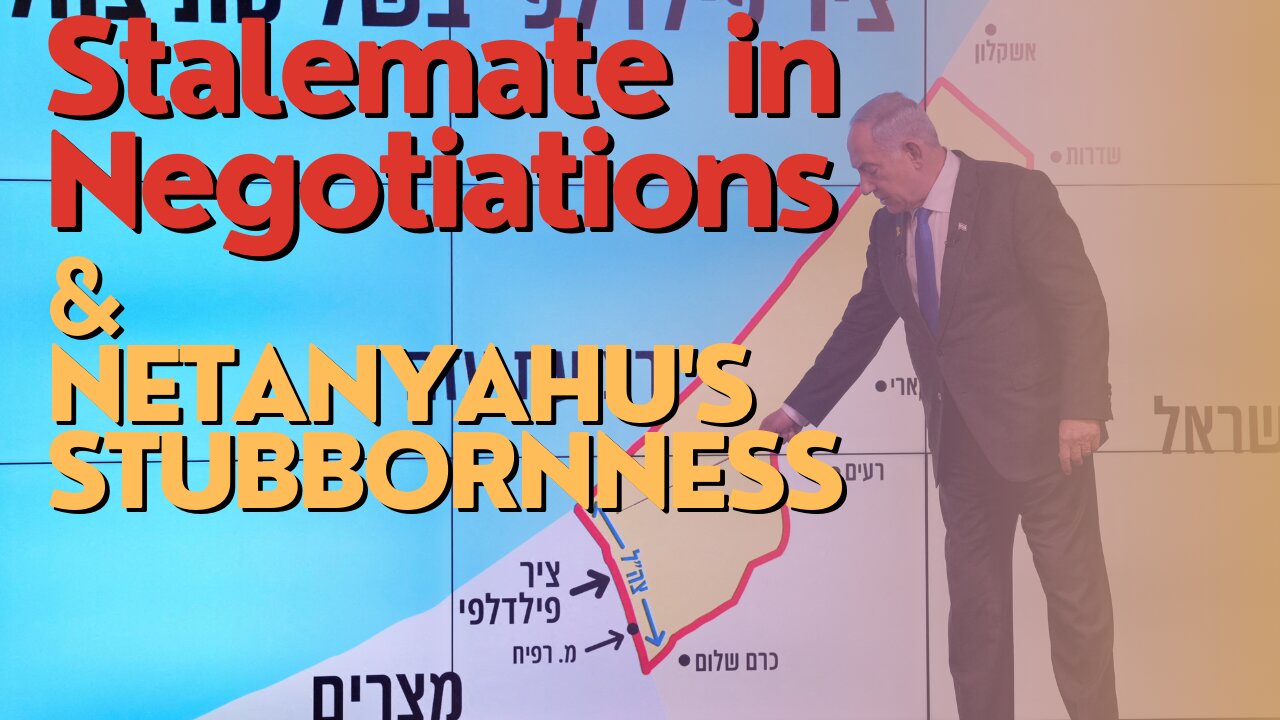 Israel Watch: Stalemate In Negotiations & Netanyahu's Stubbornness