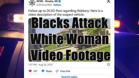 Blacks Attack White Woman Video Footage in Omaha Nebraska on August 16, 2024