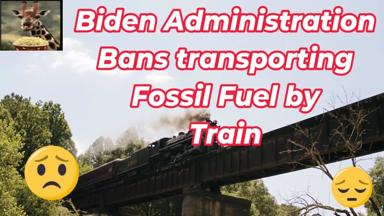 Biden Administration bans transporting fossil fuel by Train