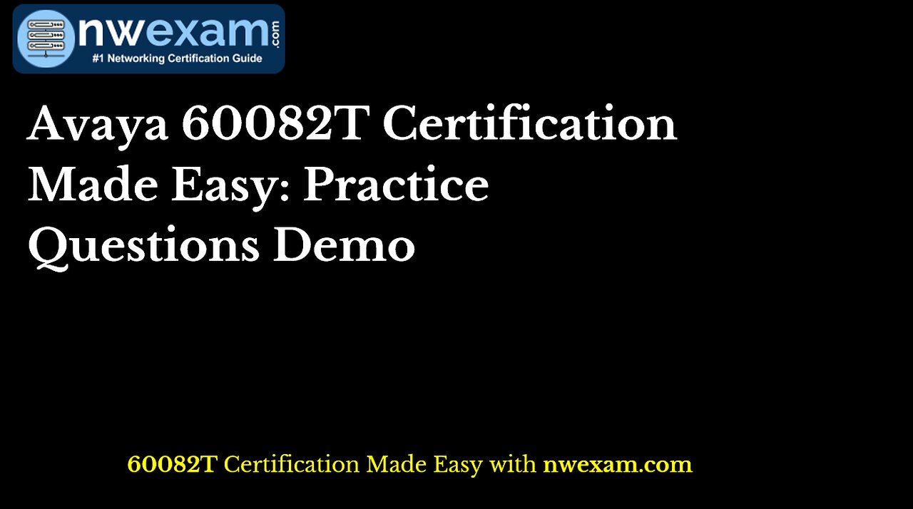 Avaya 60082T Certification Made Easy: Practice Questions Demo