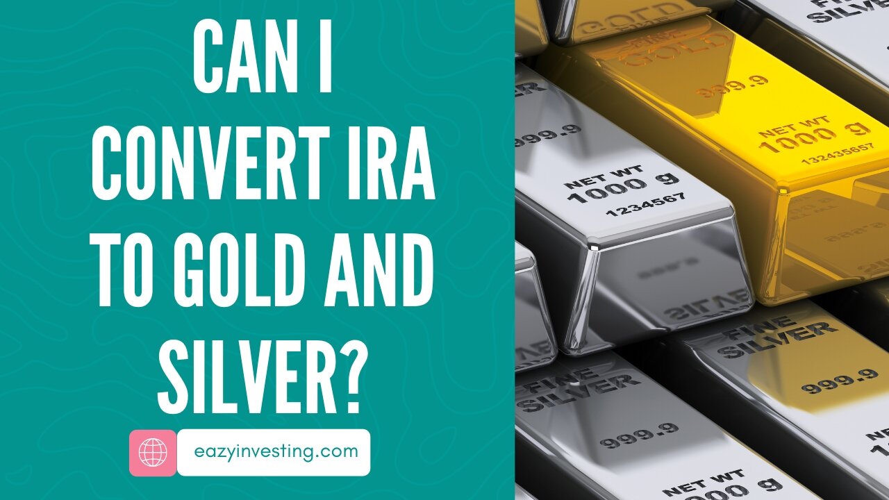 Can I Convert IRA to Gold and Silver?