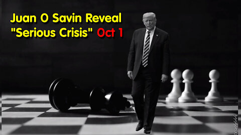 Juan O Savin Reveal "Serious Crisis" Oct 1, 2023