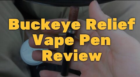 Buckeye Relief Vape Pen Review - Subtle But Enjoyable