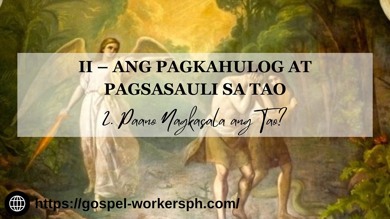 Ang Pagkahulog at Pagsasauli sa Tao (Part 2: Paano Nagkasala ang Tao?)