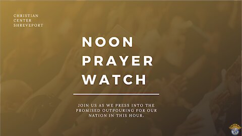 🔵 1/5/2022 | Noon Prayer Watch