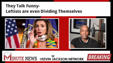 They Talk Funny- Leftists Are even Dividing Themselves