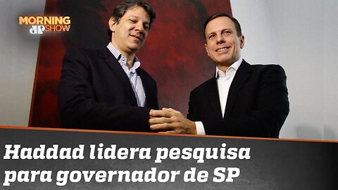 Haddad na liderança; Doria rejeitado: Veja pesquisa para o governo de SP