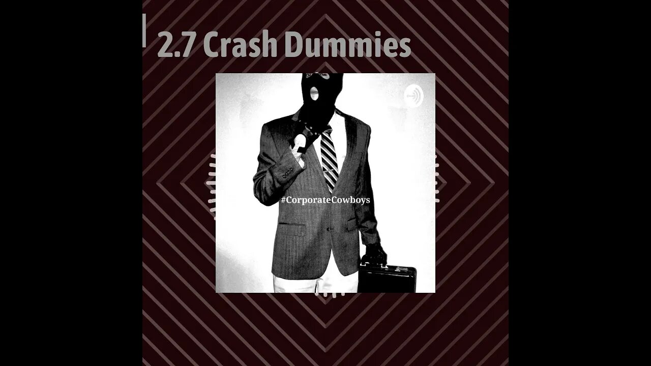 Corporate Cowboys Podcast - 2.7 Crash Dummies