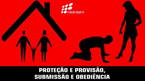 PROTEÇÃO E PROVISÃO, SUBMISSÃO E OBEDIÊNCIA