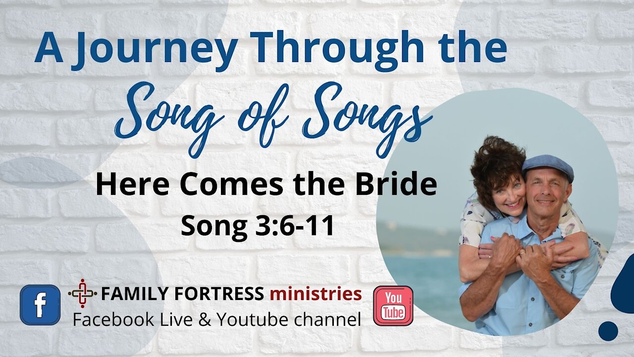 Session 8: Here Comes the Bride | Song 3:6-11