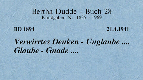 BD 1894 - VERWIRRTES DENKEN - UNGLAUBE .... GLAUBE - GNADE ....