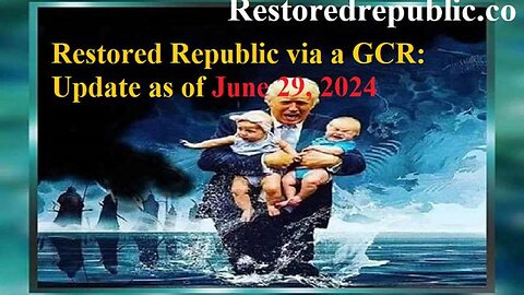 RESTORED REPUBLIC VIA A GCR UPDATE AS OF JUNE 29, 2024