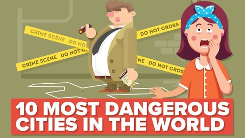 10 Most Dangerous Cities in the World (That You Should Probably NOT Visit)