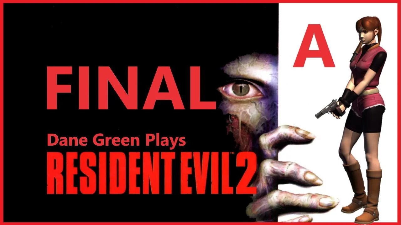 Dane Green Plays Resident Evil 2 (1998) Claire A - FINAL