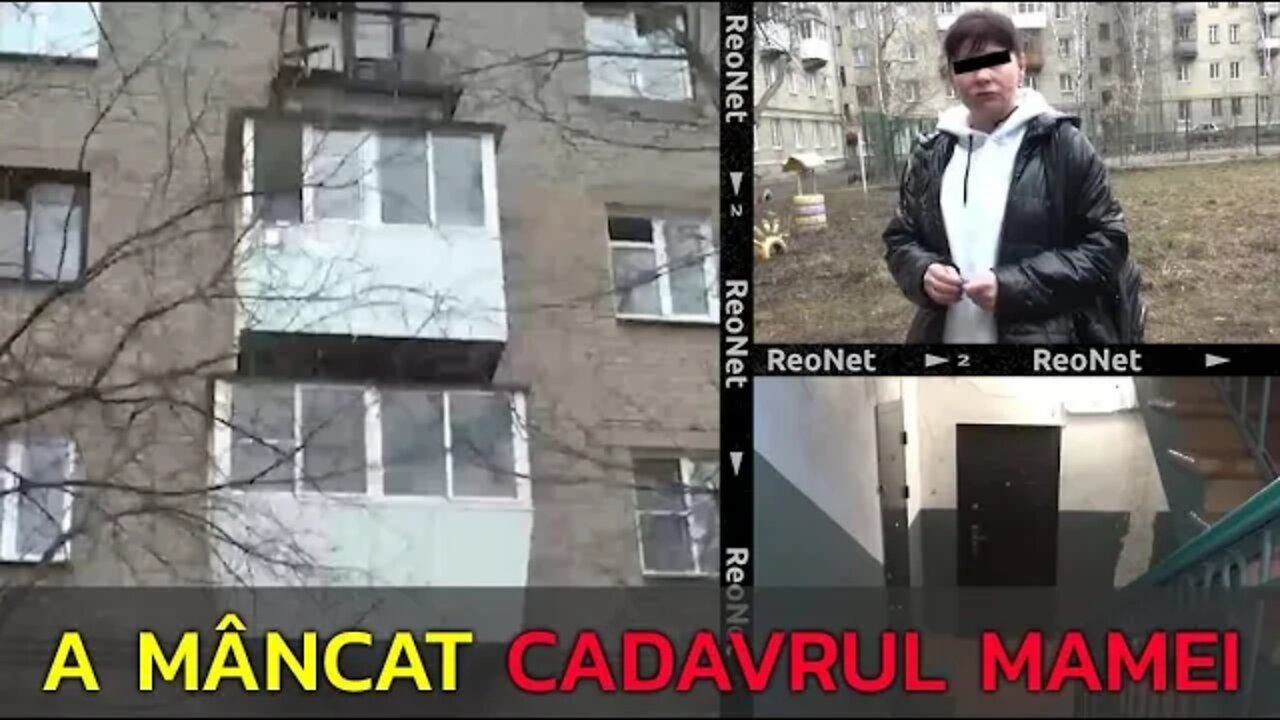 ȘI-A OMORÂT MAMA ȘI A MÂNCAT BUCAȚI DIN TRUPUL EI