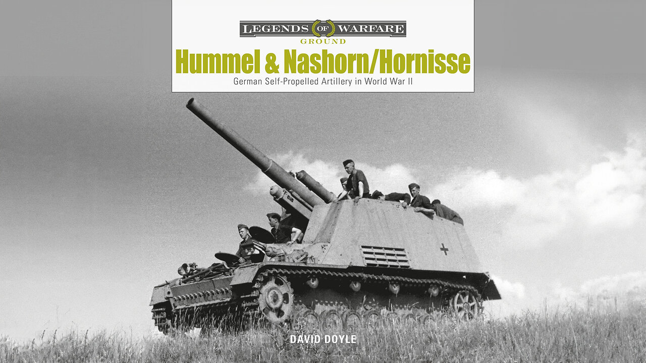 Hummel and Nashorn/Hornisse: German Self-Propelled Artillery in World War II