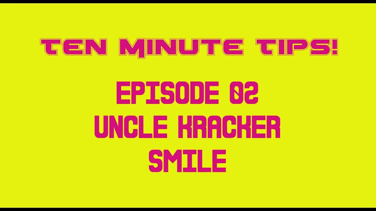 Ten Minute Tips Ep02 - Uncle Kracker - Smile