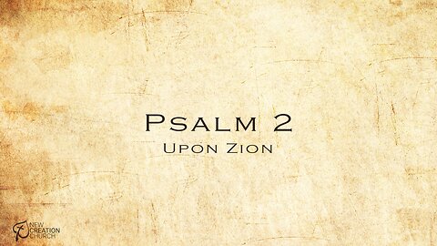 Psalm 2 | Upon Zion