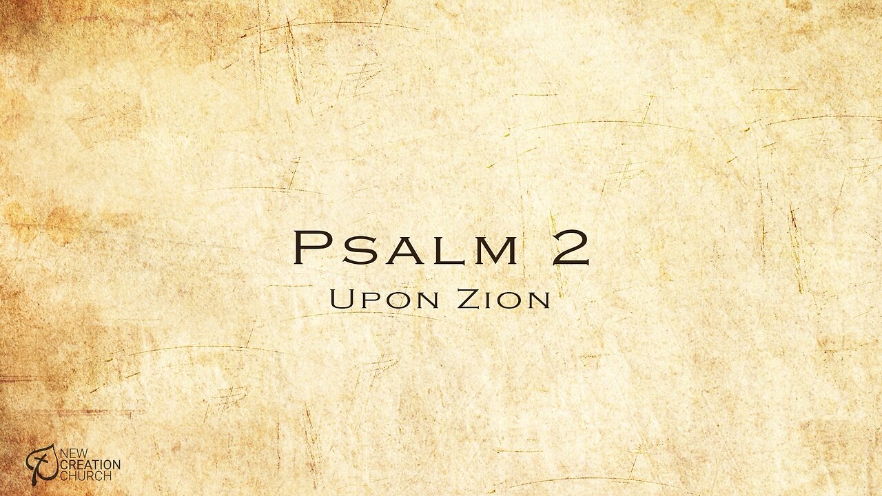 Psalm 2 | Upon Zion