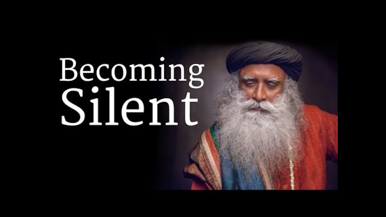 How to Become Silent_ - Sadhguru