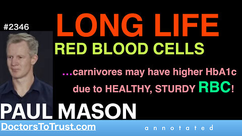 PAUL MASON | LONG LIFE RED BLOOD CELLS …carnivores may have higher HbA1c due to HEALTHY, STURDY RBC