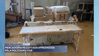 Gov. Valadares: Mercadoria receptada apreendida pela PM.