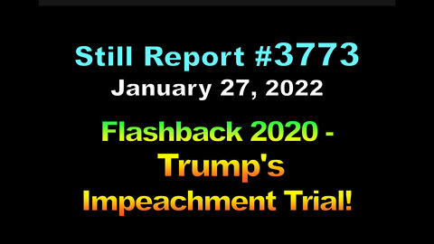 Flashback 1/27/20 – Trump’s Impeachment Trial, 3773