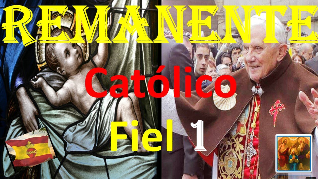 REMANENTE CATÓLICO FIEL 1.REPRESIÓN Y BENEDICTO XVI.