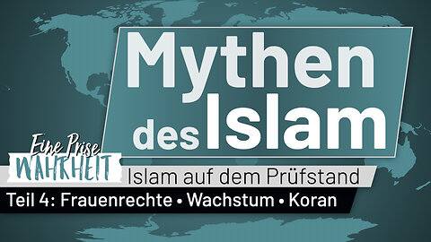 Wieder 3 weitere Mythen des Islam: Frauenrechte, Wachstum & Vollkommenheit des Korans | Islam