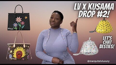 LOUIS VUITTON x KUSAMA COLLABORATION DROP 2 | KUSAMA COLLECTION | HONEST REVIEW #marquitalvluxury