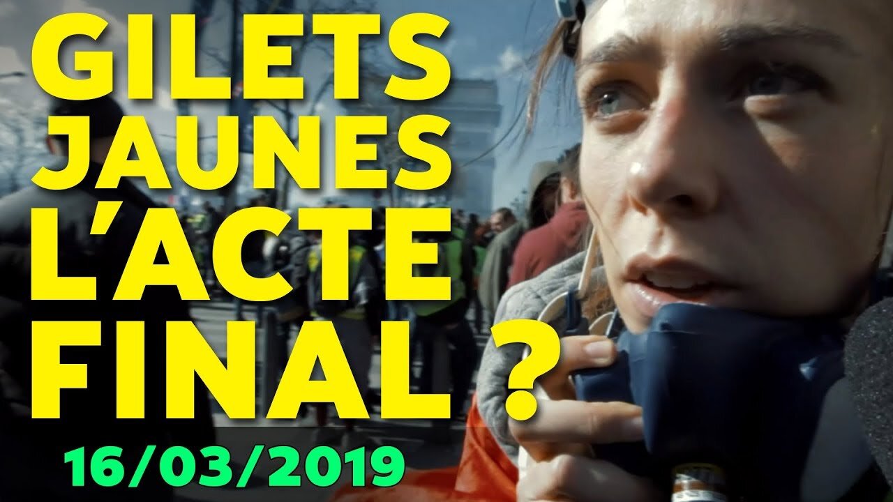 🔥 RÉVOLUTION ! LES GILETS JAUNES - 16/03/2019