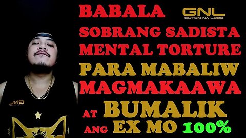 BABALA SADISTA! PAANO IBALIK ANG EX KO MENTAL TORTURE NO CONTACT RADIO SILENCE GET YOUR EX BACK PT.1