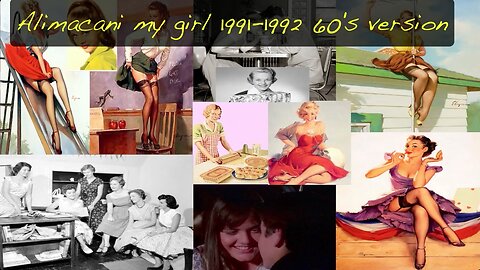 Alimacani my girl 1991-1992 60s version
