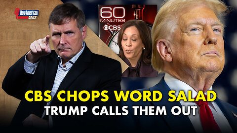 The New American Daily | Trump Furious at CBS for Doctoring Kamala's 60 Minutes Interview