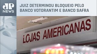 Justiça determina bloqueio de valores das Americanas retidos em bancos