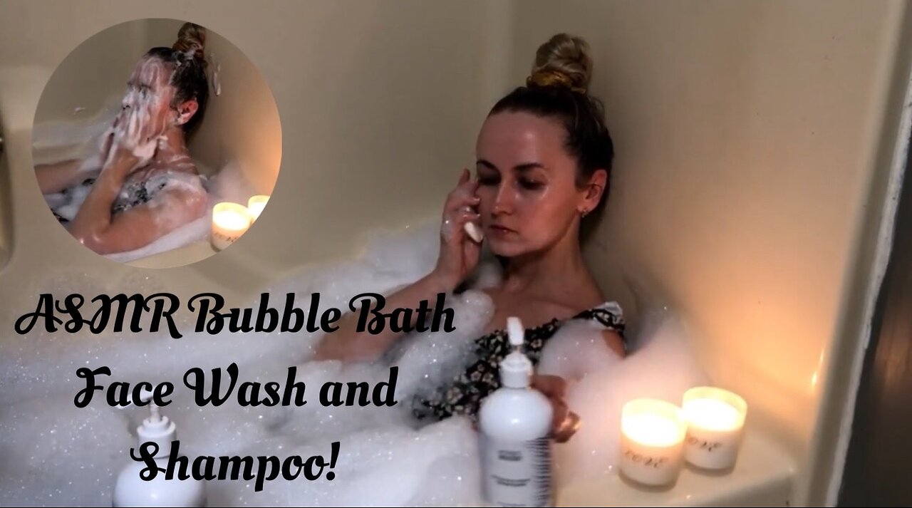ASMR Bubble Bath Face Wash and Shampoo!